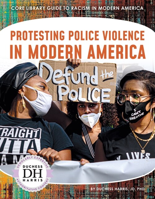 Protesting Police Violence in Modern America (Library Binding)