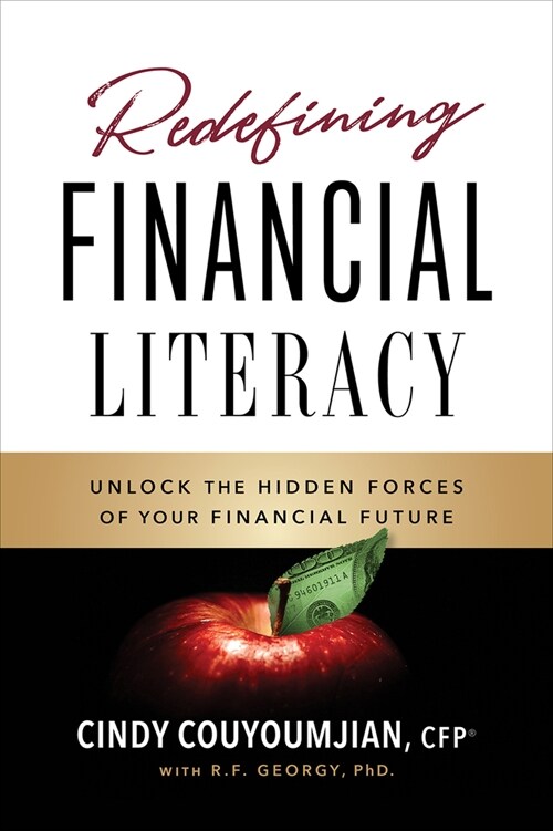 Redefining Financial Literacy: Unlocking the Hidden Forces of Your Financial Future (Hardcover)