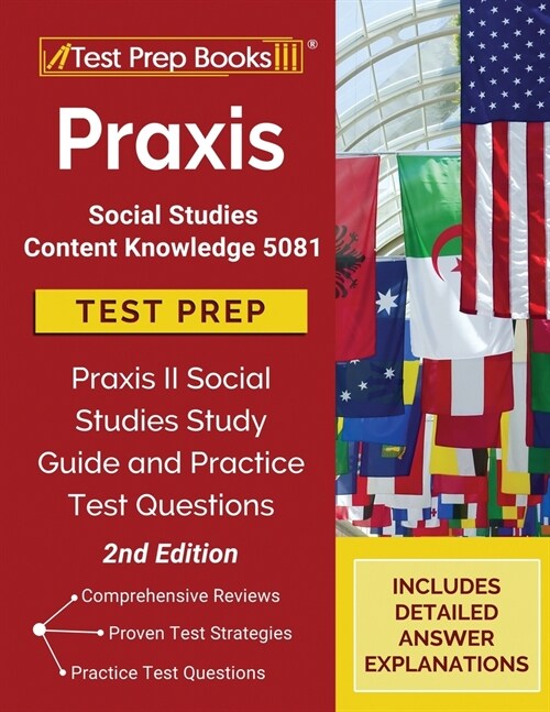 Praxis Social Studies Content Knowledge 5081 Test Prep: Praxis II Social Studies Study Guide and Practice Test Questions [2nd Edition] (Paperback)