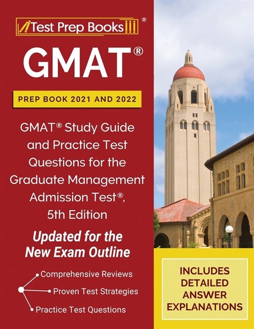 GMAT Prep Book 2021 and 2022: GMAT Study Guide and Practice Test Questions for the Graduate Management Admission Test, 5th Edition [Updated for the (Paperback)