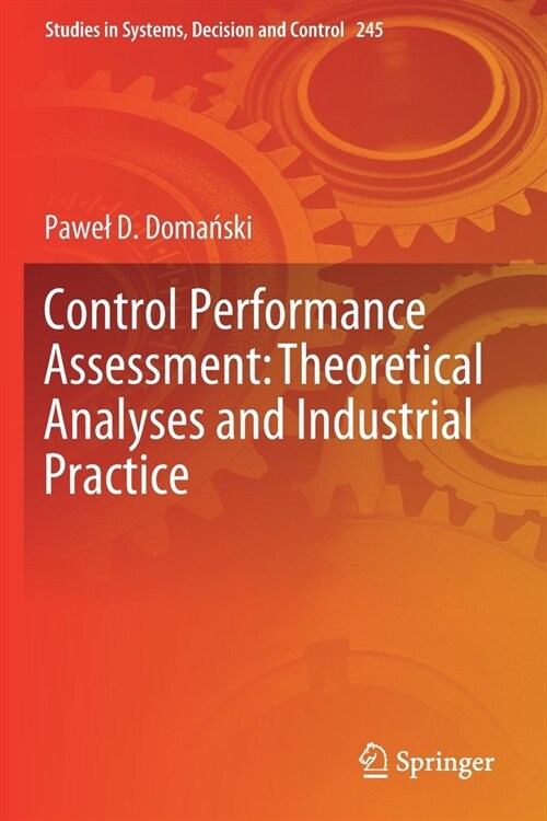 Control Performance Assessment: Theoretical Analyses and Industrial Practice (Paperback)