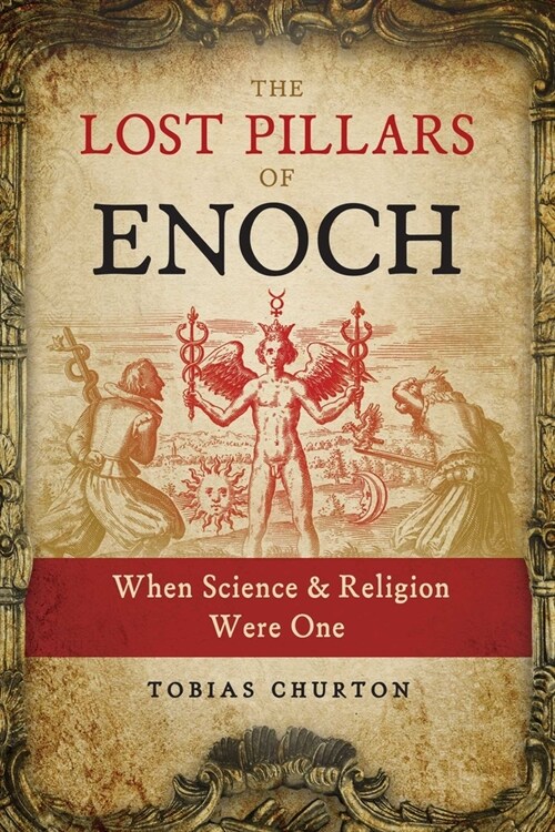 The Lost Pillars of Enoch: When Science and Religion Were One (Paperback)