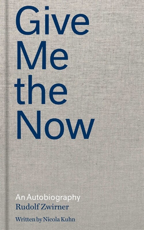 Give Me the Now: An Autobiography (Hardcover)