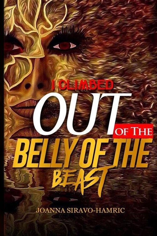 I Climbed Out of the Belly of the Beast (Paperback)