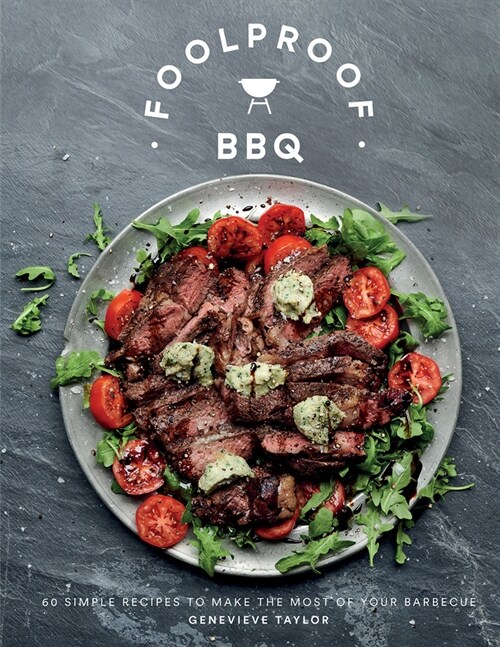 [중고] Foolproof BBQ : 60 Simple Recipes to Make the Most of Your Barbecue (Hardcover)