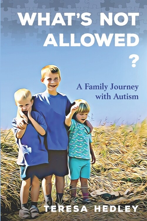 Whats Not Allowed?: A Family Journey with Autism (Paperback)