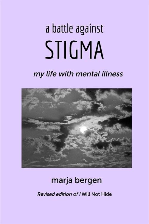 A Battle Against Stigma: My Life with Mental Illness (Paperback)