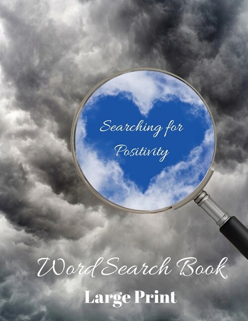 Searching for Positivity Word Search Book: Positively Puzzling, 80 Word Search Puzzles, Large Print (Paperback)