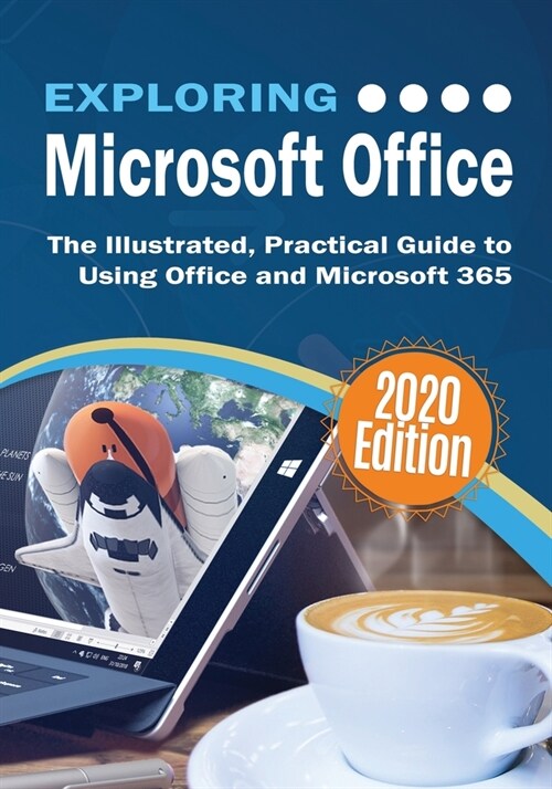 Exploring Microsoft Office: The Illustrated, Practical Guide to Using Office and Microsoft 365 (Paperback)