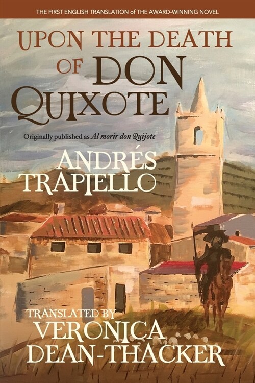 Upon the Death of Don Quixote (PB): (Originally published as Al morir don Quijote) (Paperback)