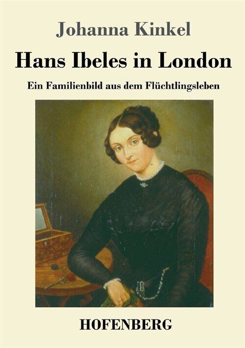 Hans Ibeles in London: Ein Familienbild aus dem Fl?htlingsleben (Paperback)