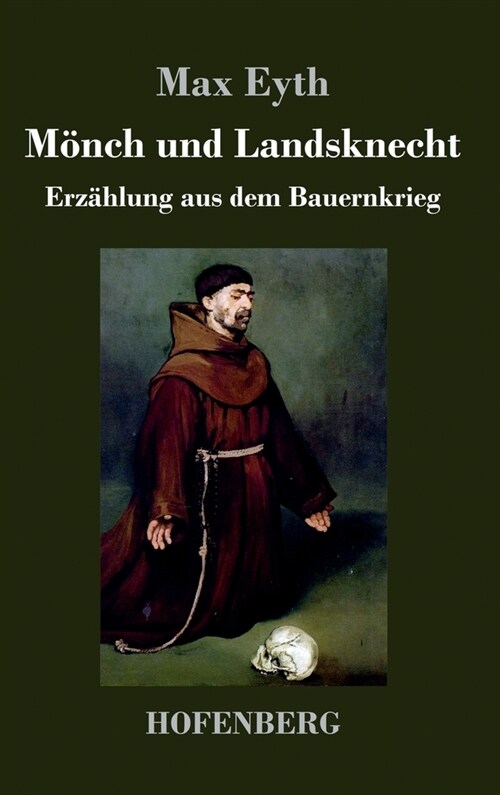 M?ch und Landsknecht: Erz?lung aus dem Bauernkrieg (Hardcover)
