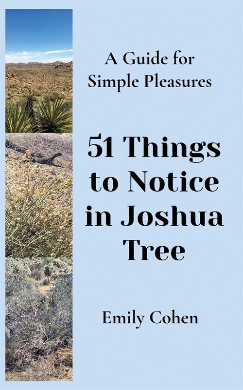 51 Things to Notice in Joshua Tree: A Guide for Simple Pleasures (Paperback)