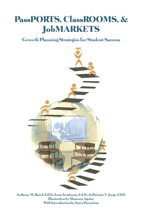 PassPORTS, ClassROOMS, & JobMARKETS: Growth Planning Strategies for Student Success (Paperback)