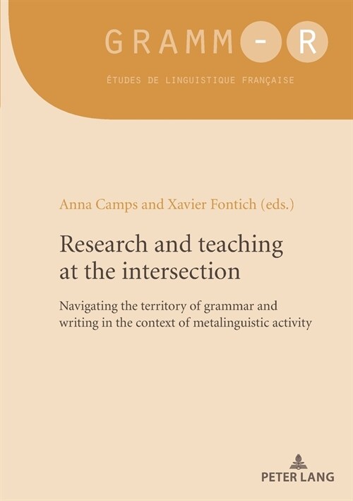 Research and Teaching at the Intersection: Navigating the Territory of Grammar and Writing in the Context of Metalinguistic Activity (Paperback)