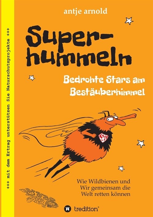 Superhummeln - Bedrohte Stars am Best?berhimmel: Wie Wildbienen und wir gemeinsam die Welt retten k?nen (Paperback)