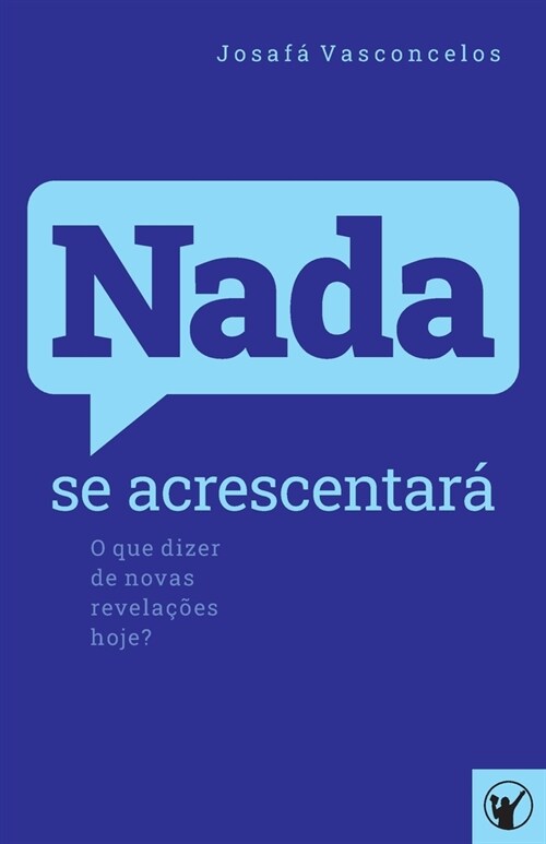 Nada se Acrescentar? O que dizer de novas revela寤es hoje? (Paperback)