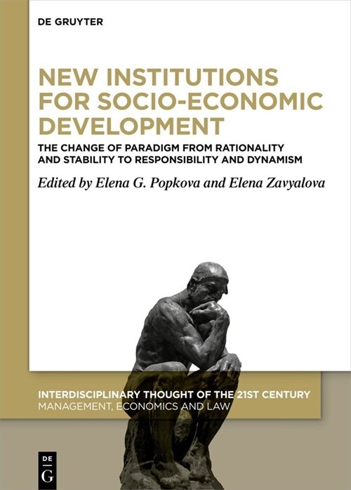 New Institutions for Socio-Economic Development: The Change of Paradigm from Rationality and Stability to Responsibility and Dynamism (Hardcover)