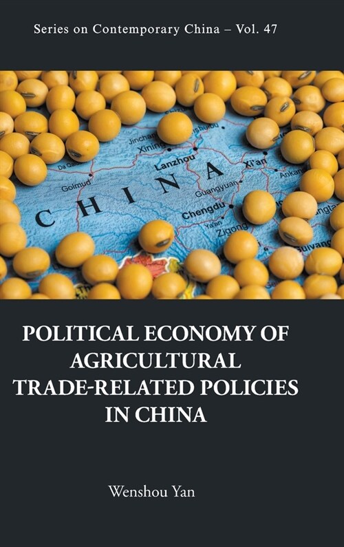 Political Economy of Agricultural Trade-Related Policies in China (Hardcover)