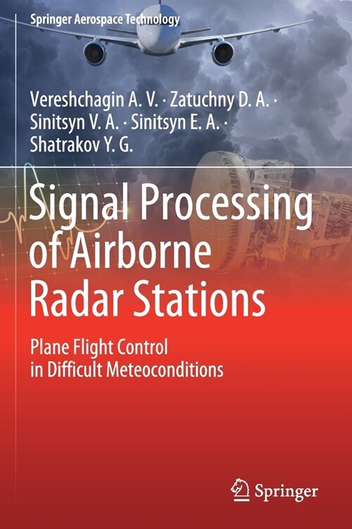 Signal Processing of Airborne Radar Stations: Plane Flight Control in Difficult Meteoconditions (Paperback)