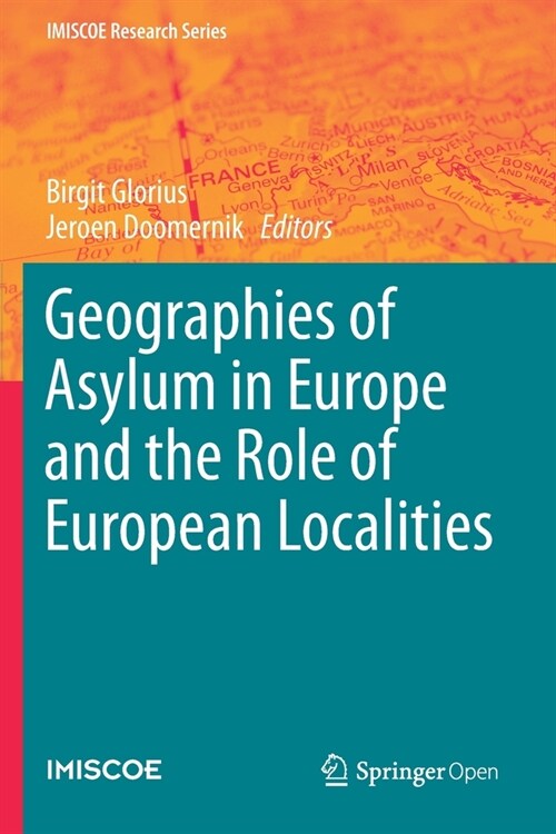 Geographies of Asylum in Europe and the Role of European Localities (Paperback)