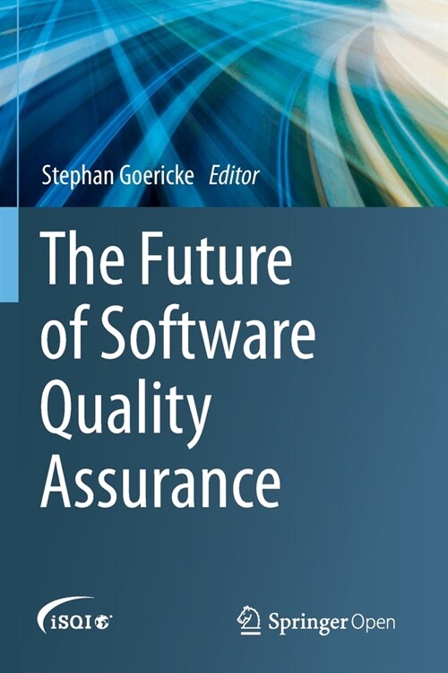 The Future of Software Quality Assurance (Paperback)