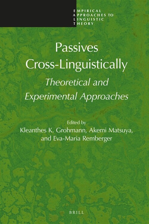 Passives Cross-Linguistically: Theoretical and Experimental Approaches (Hardcover)