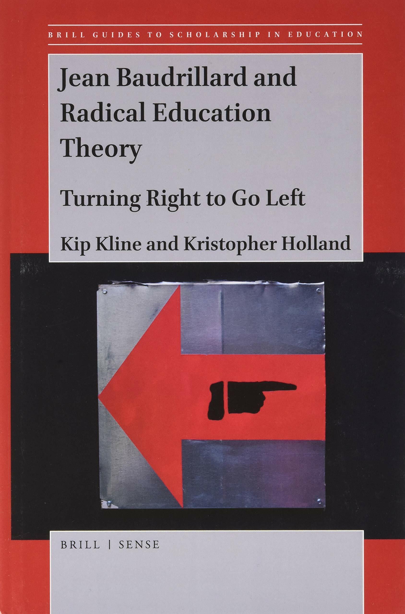 Jean Baudrillard and Radical Education Theory: Turning Right to Go Left (Hardcover)