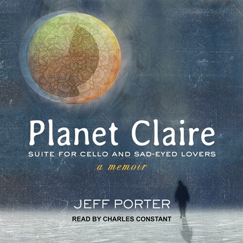 Planet Claire: Suite for Cello and Sad-Eyed Lovers (Audio CD)