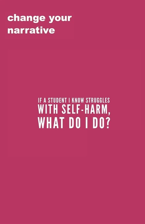 If A Student I Know Struggles With Self-Harm, What Do I Do? (Paperback)