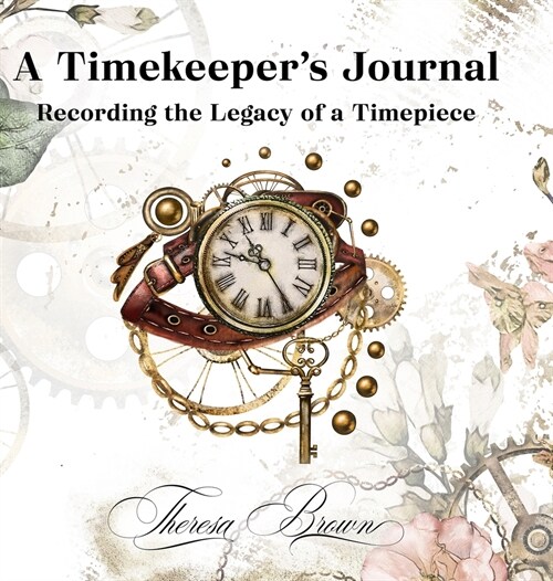 A Timekeepers Journal: Recording the Legacy of a Timepiece (Hardcover)