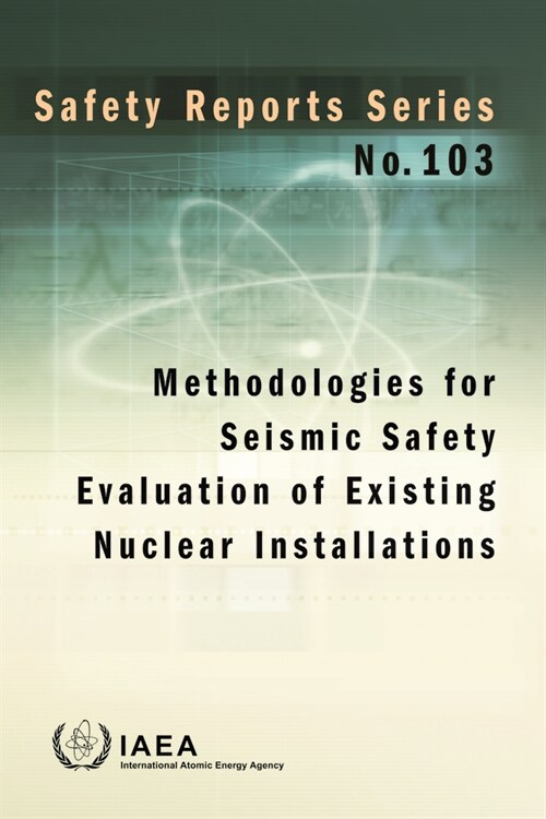 Methodologies for Seismic Safety Evaluation of Existing Nuclear Installations (Paperback)