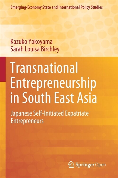 Transnational Entrepreneurship in South East Asia: Japanese Self-Initiated Expatriate Entrepreneurs (Paperback)