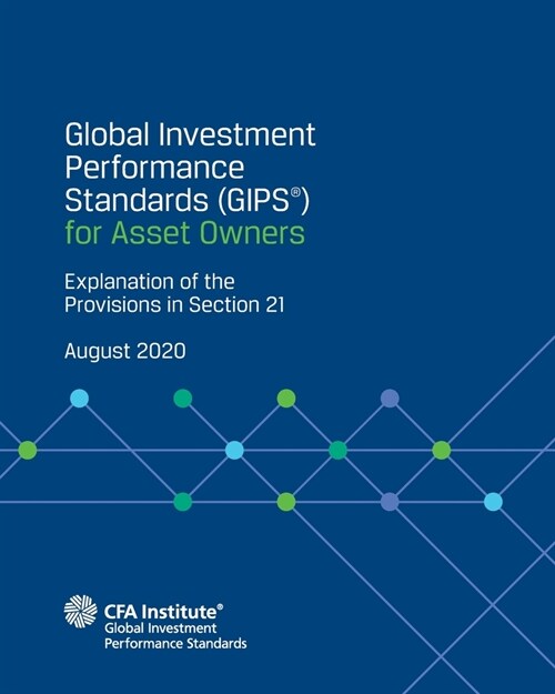 Global Investment Performance Standards (GIPS(R)) for Asset Owners: Explanation of the Provisions in Section 21 (Paperback)