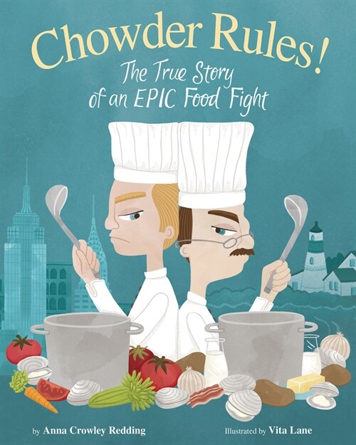 Chowder Rules!: The True Story of an Epic Food Fight (Hardcover)