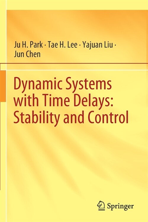 Dynamic Systems with Time Delays: Stability and Control (Paperback)