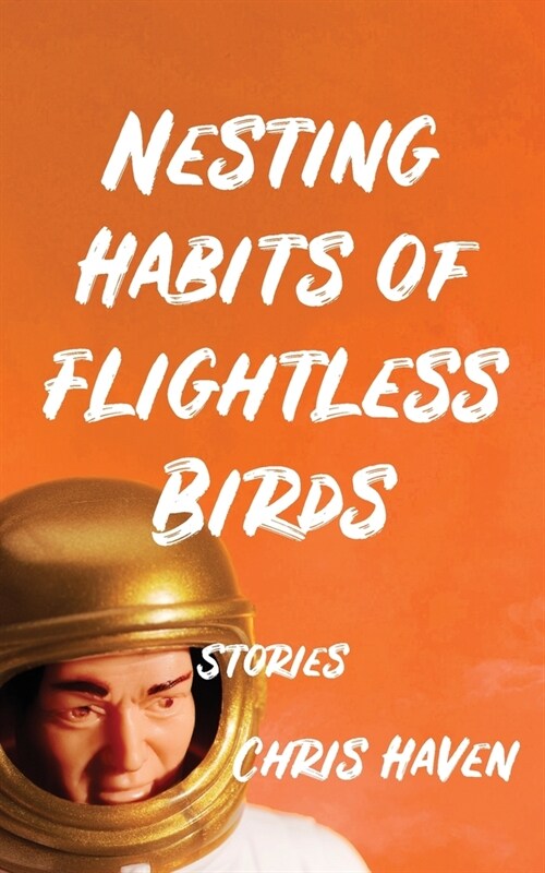 Nesting Habits of Flightless Birds: Stories (Paperback)