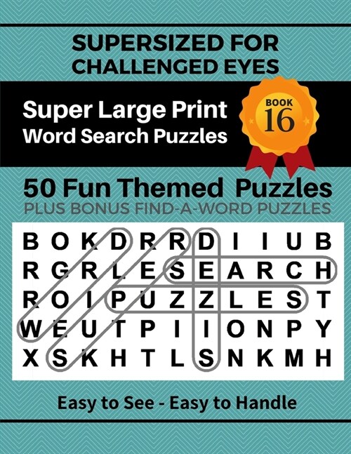 SUPERSIZED FOR CHALLENGED EYES, Book 16: Super Large Print Word Search Puzzles (Paperback)