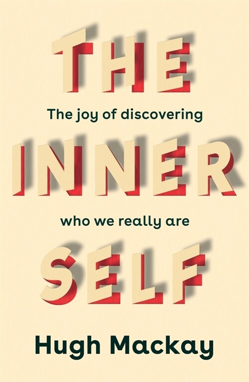 The Inner Self: The Joy of Discovering Who We Really Are (Paperback)
