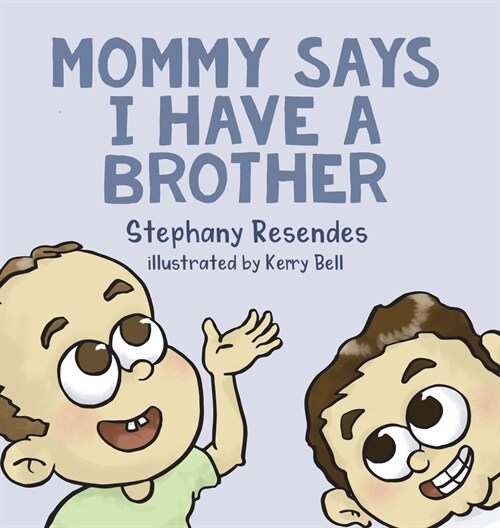 Mommy Says I Have a Brother (Hardcover)