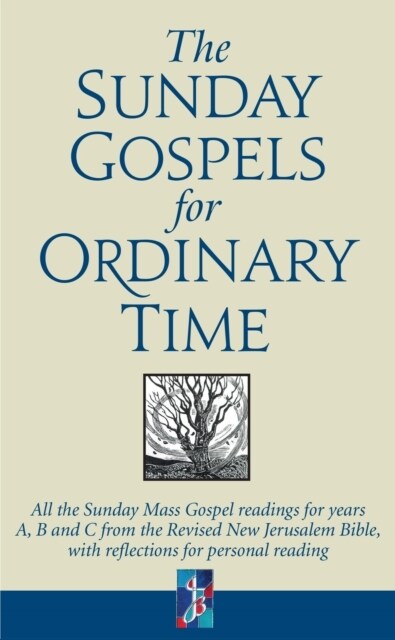 The Sunday Gospels for Ordinary Time : All the Sunday Mass Gospel readings for years A, B and C from the Revised New Jerusalem Bible, with reflections (Hardcover)