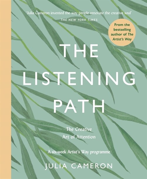 The Listening Path : The Creative Art of Attention - A Six Week Artists Way Programme (Paperback, Main)