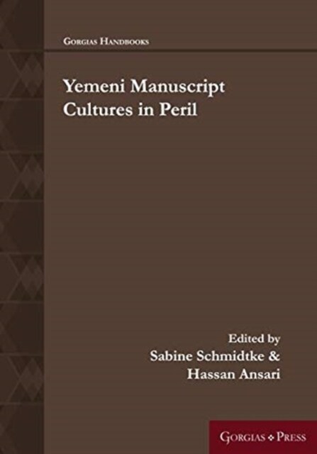 Yemeni Manuscript Cultures in Peril : - (Hardcover)