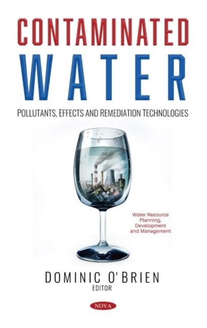 Contaminated Water : Pollutants, Effects and Remediation Technologies (Hardcover)