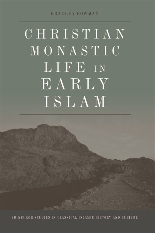 Christian Monastic Life in Early Islam (Hardcover)