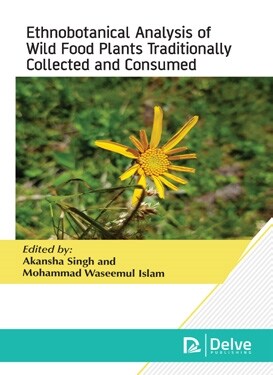 Ethnobotanical Analysis of Wild Food Plants Traditionally Collected and Consumed (Hardcover)
