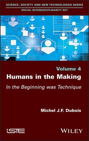 Humans in the Making : In the Beginning was Technique (Hardcover)