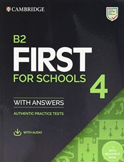 B2 First for Schools 4 Students Book with Answers with Audio with Resource Bank : Authentic Practice Tests (Multiple-component retail product)
