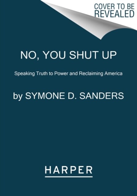 No, You Shut Up: Speaking Truth to Power and Reclaiming America (Paperback)