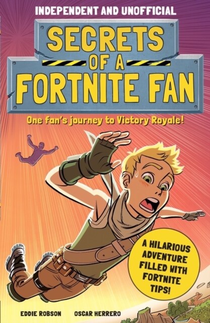 Secrets of a Fortnite Fan (Independent & Unofficial) : Book 1 (Paperback)